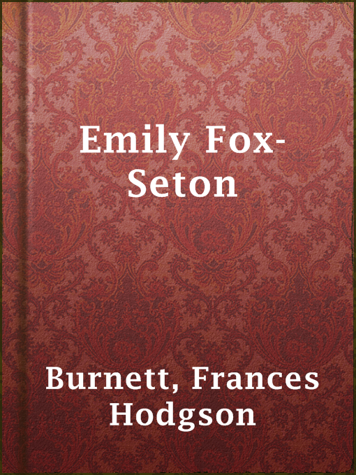 Frances Hodgson Burnett作のEmily Fox-Setonの作品詳細 - 貸出可能